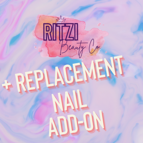 Replacement Nails Add-On - Ritzi Beauty Co. -Press On Nails